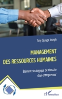 Management des ressources humaines: Élément stratégique de réussite d’un entrepreneur (Dynamiques D'Entreprises) (French Edition) 2336439417 Book Cover