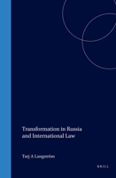 Transformation in Russia and International Law (The Erik Castren Institute Monographs on International Law and Human Rights, V. 8) 9004137548 Book Cover