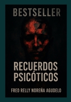 RECUERDOS PSICÓTICOS: Diario de una Mente retorcida (RECUERDOS PSICOTICOS) (Spanish Edition) B0F9YZWMXM Book Cover