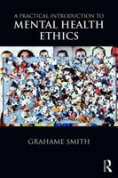 A Practical Introduction to Mental Health Ethics 1138840300 Book Cover