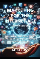 Marketing for the Internet Age: Second Edition (B&W) B0CVHBH1CH Book Cover