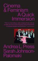 Cinema and Feminism: A Quick Immersion (Quick Immersions) 1949845389 Book Cover