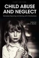 Child Abuse and Neglet: Mandated Reporting and Working with Child Survivors 1516523962 Book Cover