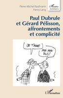 Paul Dubrule et Gérard Pélisson, affrontements et complicité (Antidotes) (French Edition) 2343168172 Book Cover