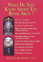 What Do You Know about Royal Arch? 0853182272 Book Cover