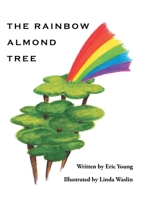 The Rainbow Almond Tree 1684561221 Book Cover