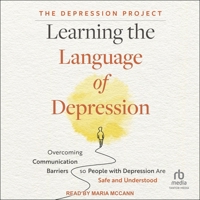 Learning the Language of Depression: Overcoming Communication Barriers So People with Depression Are Safe and Understood B0FHQD9XQN Book Cover