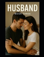 Book Three: Husband (The Ezra & Aria Saga) B0GL4976K1 Book Cover