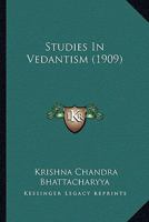 Studies In Vedantism 1164118102 Book Cover