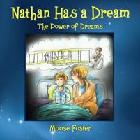 Nathan Has a Dream: The Power of Dreams 1478714565 Book Cover