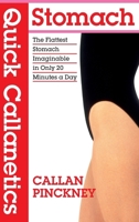 Quick Callanetics - Stomach: The Flattest Stomach Imaginable in Only 20 Minutes a Day 1917720130 Book Cover