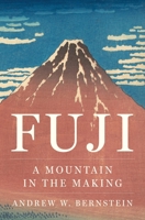 Fuji: A Mountain in the Making 0691256292 Book Cover
