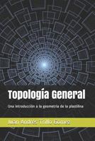 Topología General: Una introducción a la geometría de la plastilina 1717933556 Book Cover