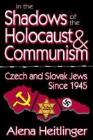 In the Shadows of the Holocaust & Communism: Czech and Slovak Jews Since 1945 141284956X Book Cover