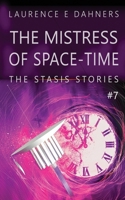 The Mistress of Space-Time (The Stasis Stories #7) B09HN5L1NQ Book Cover