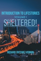 Introduction to Lifestories Volume 1 Sheltered! B0F4K8TBL6 Book Cover