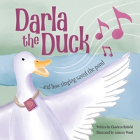 Darla the Duck: ...And How Singing Saved the Pond B0F5MNPDZC Book Cover