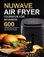 Nuwave Air Fryer Cookbook for Beginners 1637330707 Book Cover