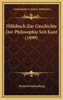 Hilfsbuch zur Geschichte der Philosophie seit Kant, zweite Auflage 1274654467 Book Cover
