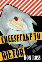 Cheesecake to Die For 0615833152 Book Cover