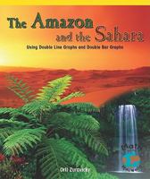 The Amazon and the Sahara: Using Double Line Graphs and Double Bar Graphs 0823988686 Book Cover