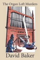 The Organ Loft Murders 1665597607 Book Cover