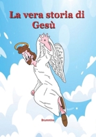 La vera storia di Gesù: Dal vangelo secondo me B0FWR14YCH Book Cover