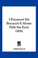 I Precursori Del Boccaccio E Alcune Delle Sue Fonti (1876) 1161200517 Book Cover