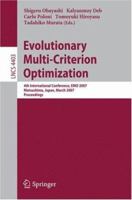 Evolutionary Multi-Criterion Optimization: 4th International Conference, EMO 2007, Matsushima, Japan, March 5-8, 2007, Proceedings (Lecture Notes in Computer Science) B06W2KZPC6 Book Cover
