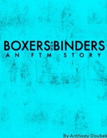 Boxers and Binders: an FTM Story 1304014959 Book Cover