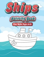 Ships Activity Book For kids ages 4-8: A Ships Coloring and activity Book for Toddlers, Preschoolers, Kids Ages 4-8 with Over than 80 activities (Colo B08QZP4WQ6 Book Cover