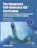 The Integrated Self-Advocacy ISA Curriculum: A Program for Emgerging Self-Advocates with Autism Spectrum and Other Conditions 1934575402 Book Cover