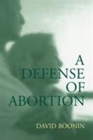 A Defense of Abortion (Cambridge Studies in Philosophy & Public Policy) 0521520355 Book Cover