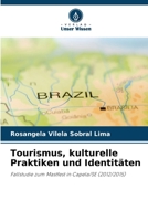 Tourismus, kulturelle Praktiken und Identitäten: Fallstudie zum Mastfest in Capela/SE (2012/2015) (German Edition) 6206825140 Book Cover