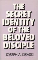 The Secret Identity of the Beloved Disciple 0809131218 Book Cover