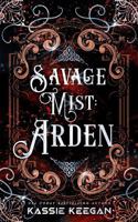 Savage Mist: Arden 1957574178 Book Cover
