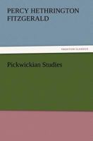 Pickwickian studies 151201527X Book Cover