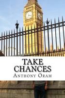 Take Chances: The Story of a Small Town Kid in Europe 1533489440 Book Cover