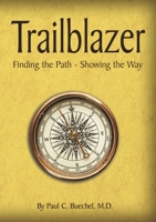 Trailblazer: Finding the Path - Showing the Way 1735774898 Book Cover