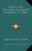 Examen Des Tragiques Anciens Et Modernes V1 (1884) 1160091552 Book Cover