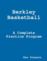 Berkley Basketball - A Complete Practice Program 1387609572 Book Cover