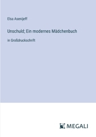 Unschuld; Ein modernes Mädchenbuch: in Großdruckschrift (German Edition) 3387079885 Book Cover