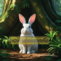 Nino, The Adventurer: What Are You Looking For The Most B0FFCNM9QY Book Cover
