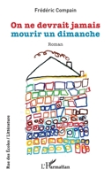 On ne devrait jamais mourir un dimanche (Rue Des Écoles) (French Edition) 2140341406 Book Cover