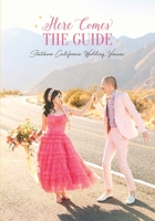 Here Comes the Guide: Southern California Wedding Venues 0998831220 Book Cover