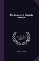 De Aristotelis Dicendi Ratione 1377321088 Book Cover