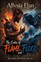 The Codex of Flame and Flood: No crowns. No throne. Just yes. 1764796810 Book Cover