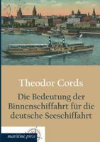 Die Bedeutung Der Binnenschiffahrt Fur Die Deutsche Seeschiffahrt 3954273233 Book Cover