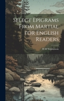 Select Epigrams From Martial for English Readers 1022154796 Book Cover
