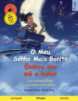 O Meu Sonho Mais Bonito – Ëndrra ime më e bukur (português – albanês): Livro infantil bilingue (Portuguese Edition) 3739946210 Book Cover